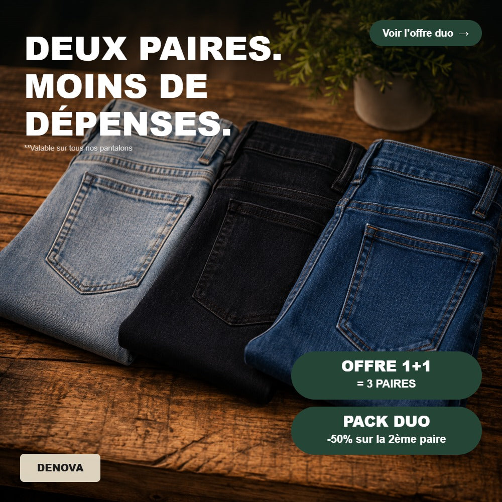 Offre Pack Duo : 1+1 = 3 paires, ou -50% sur la 2ème paire, valable sur tous nos pantalons